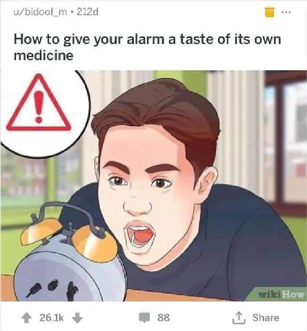 u/bidoof_m How to give your alarm a taste of its own medicine А 264к 38 Share