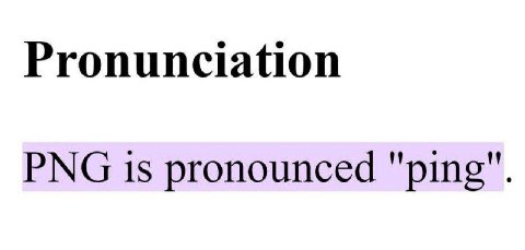 Pronunciation PNG pronounced "ping".