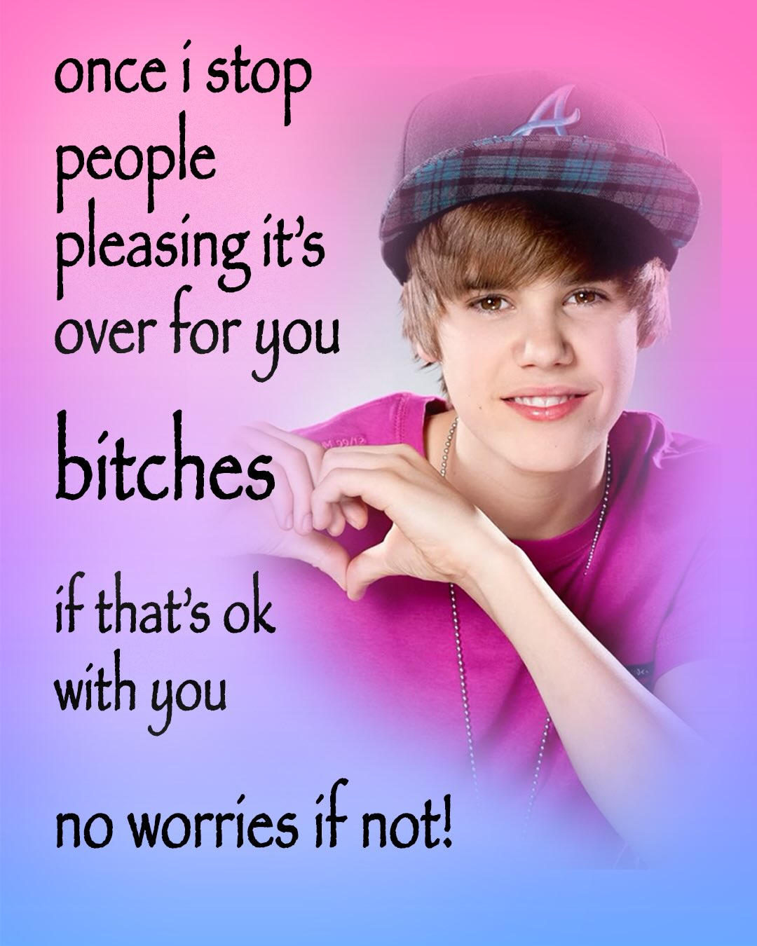once stop eople 73 casing It's омег Гог you at bitches if that’s with you no worries if not!