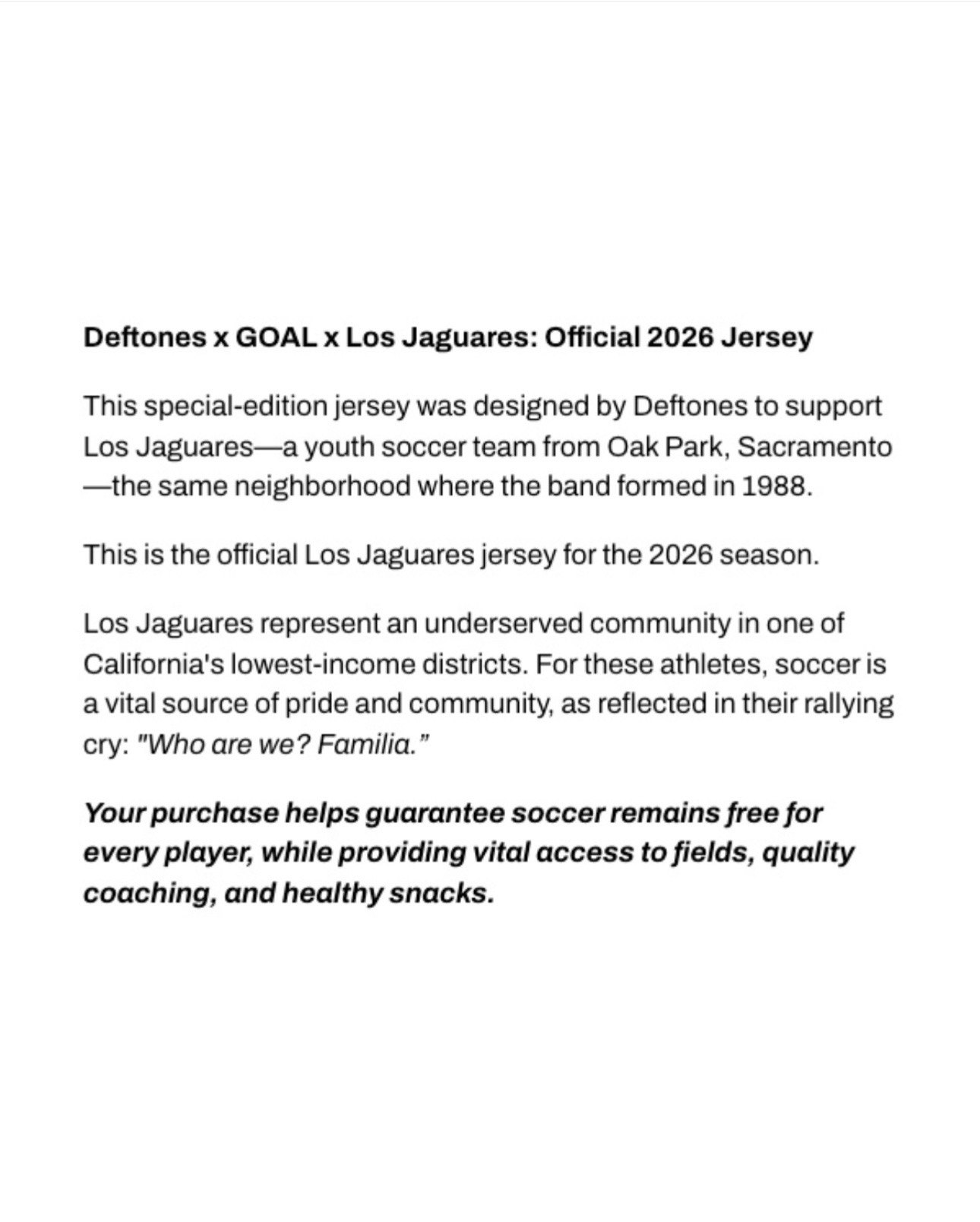 Deftones GOAL Los Jaguares: Official 2026 Jersey This special-edition jersey was designed Deftones to support Los Jaguares—a youth soccer team from Oak Park, Sacramento —the same neighborhood where th