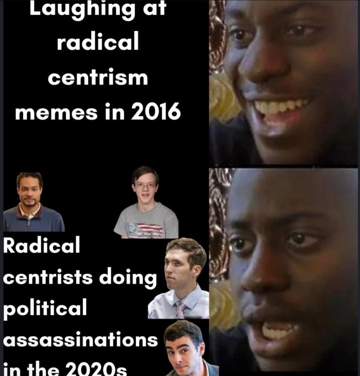 Laughing at radical centrism memes 2016 1 Radical centrists doing political assassinations in the
