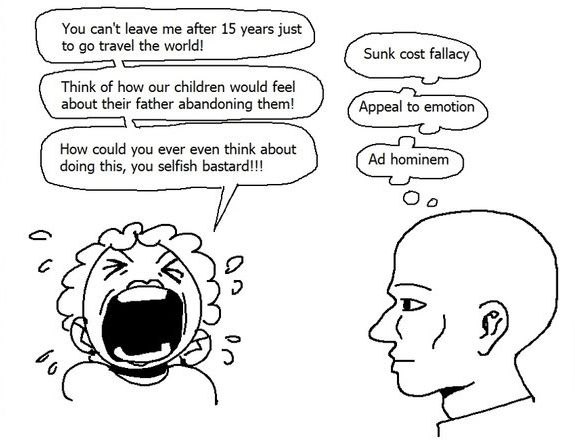 You can't leave me after 15 years just to travel the world! Think of how our children would feel about their father abandoning them! How could you ever even think about doing this, you selfish bastard
