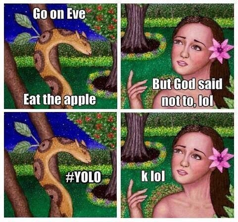 GoonEve But God said Eat the apple