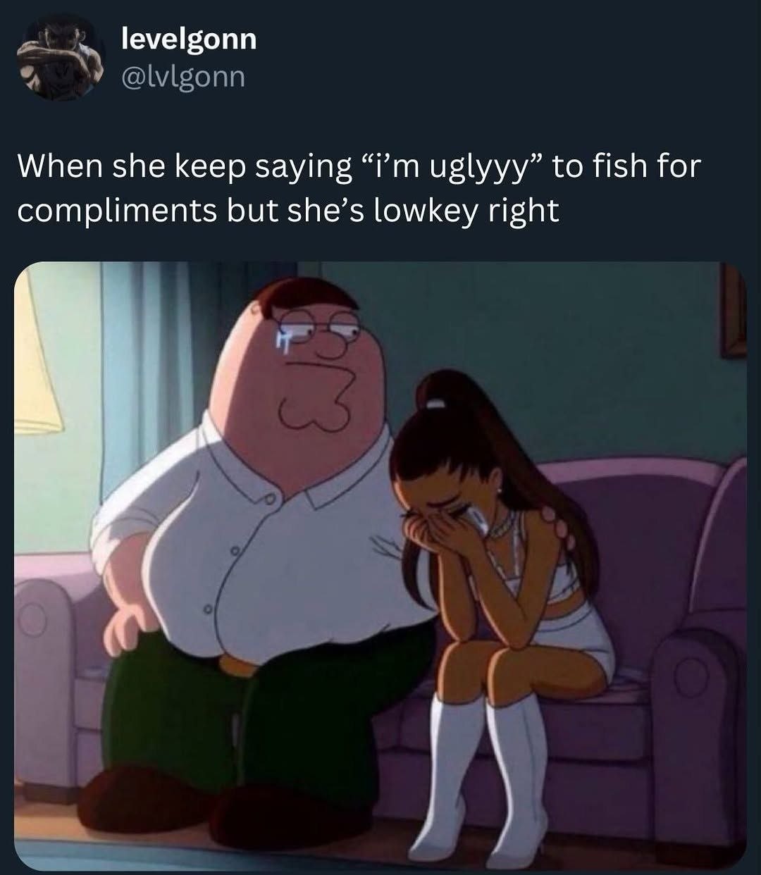 levelgonn @lvlgonn When she keep saying uglyyy” to fish for compliments but she’s lowkey right