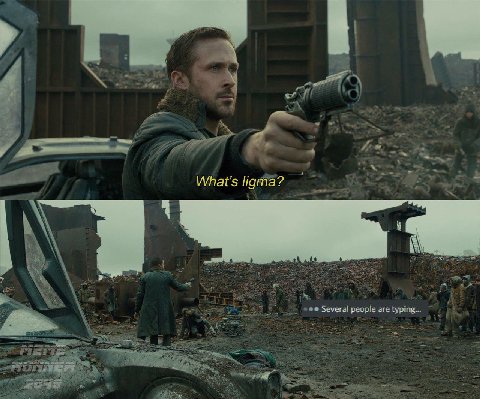 What's ligma? Several people are typing...