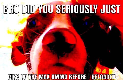 JUST я AMMO BEFORE RELOADED