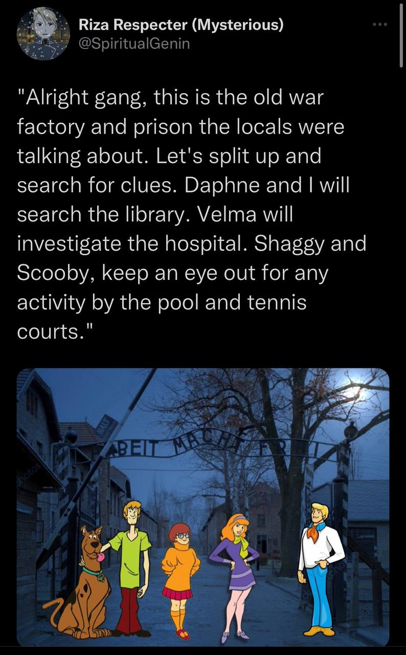 Riza Respecter (Mysterious) @SpiritualGenin "Alright gang, this is the old war factory and prison the locals were talking about. Let's split up and search for clues. Daphne and will search the library
