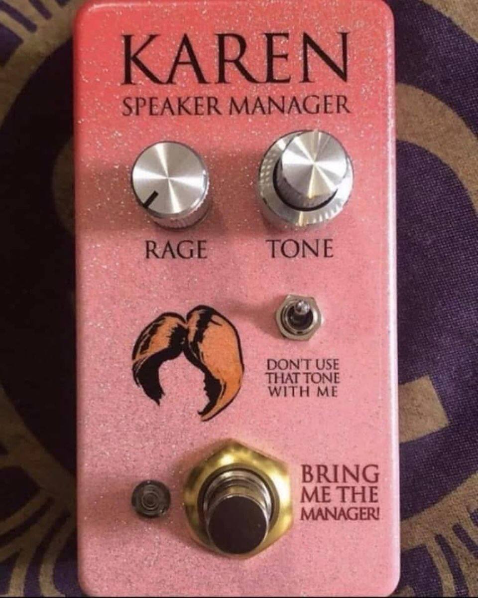 КАКЕМ SPEAKER a RAGE TONE К DON'T USE THAT TONE WITH ME BRING ME THE MANAGER!