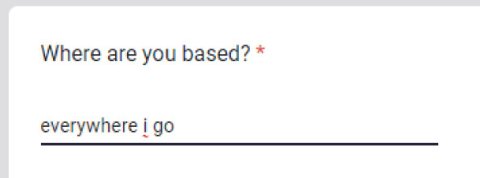 Where are you based? everywhere i