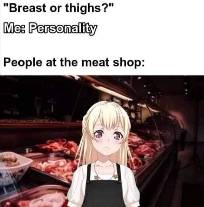 “Breast or thighs?" (Mes Personality People at the meat shop: a