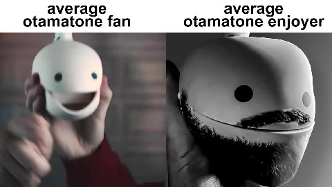 ауегаде average . otamatone fan otamatone enjoyer average average .