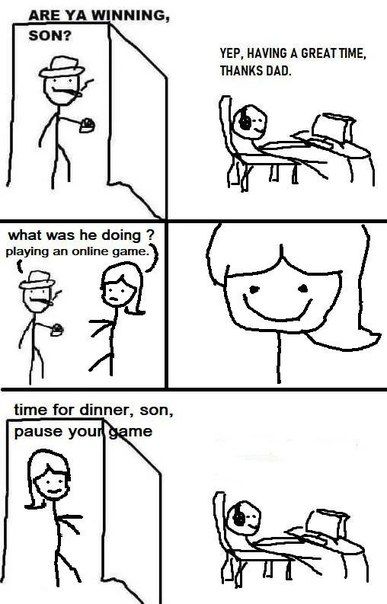 ARE WINNING, SON? YEP, HAVING A GREAT ПМЕ THANKS DAD what was he doing an online time for dinner, son pause you me