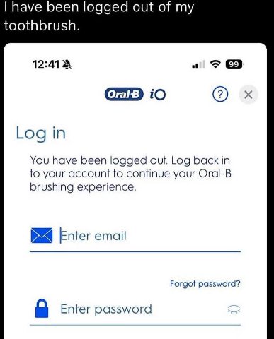 have been logged out of toothbrush. 12:41 Log in You have been logged out. Log back in to your account to continue your Oral-B brushing experience. Enter email Forgot password? Enter password