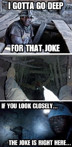 GOTTA DEEP «РОВ THAT. JOKE IF YOU LOOK CLOSELY THE JOKE IS RIGHT HERE