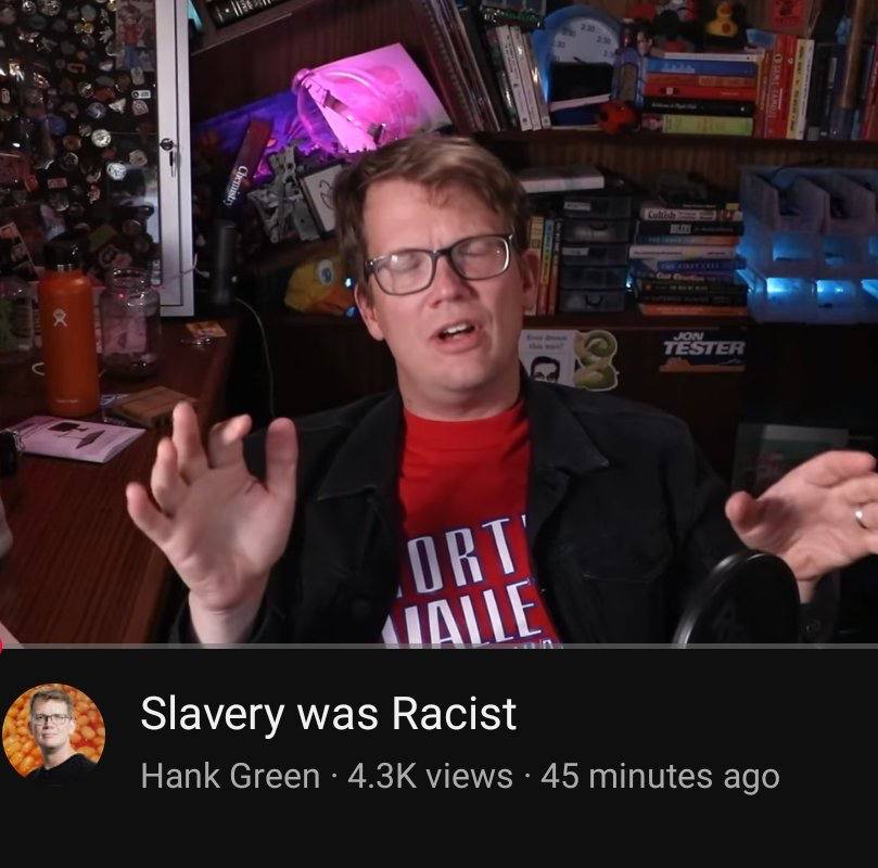 Slavery was Racist Hank Green views 45 minutes ago