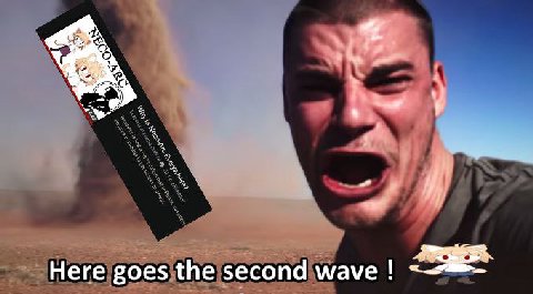 Here goes the second wave
