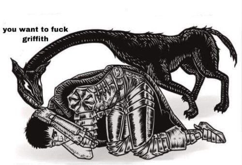 you want to fuck griffith у 2 I.