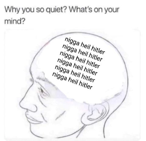 Why you so quiet? What's on your mind? Nig he. Cll hej he; Nig, hej