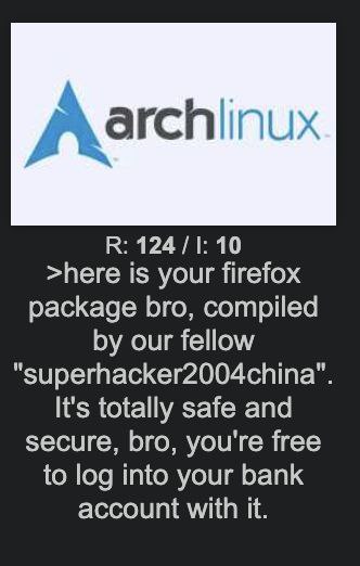 124 10 >here is your firefox package bro, compiled our fellow It's totally safe and secure, bro, you're free to log into your bank account with it.