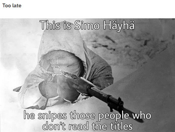 Too late 2 he snipes people who don't reac