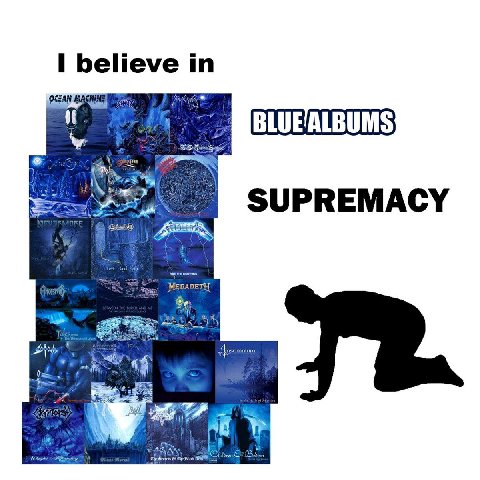 1 believe BLUE'ALBUMS we SUPREMACY nium i