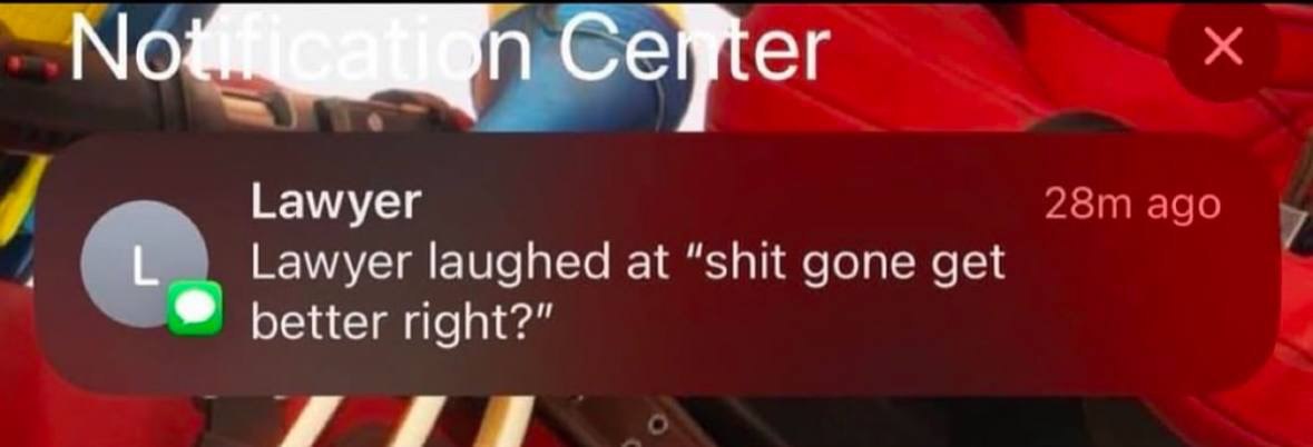 Lawyer ago 4 Lawyer laughed at “shit gone get better right?”