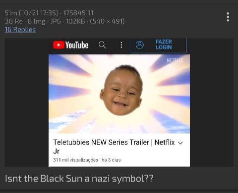 16 Replie: YouTube LOGIN Teletubbies NEW Series Trailer Netflix 311 mil На 3 dias Isnt the Black Sun a nazi symbol??