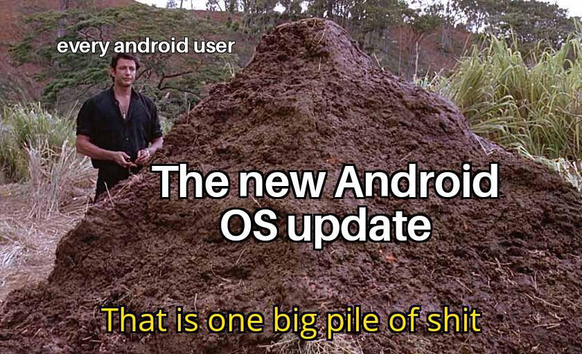 every android user 4 upd ate у one big.pile of shit