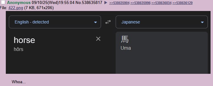 Anonymous 09/10/25(Wed)19:55:04 No.538635817 =>538635996 =>538636034 >>538636129 ile: 422 png (7 English detected 4=? Japanese horse hérs Uma Whoa...