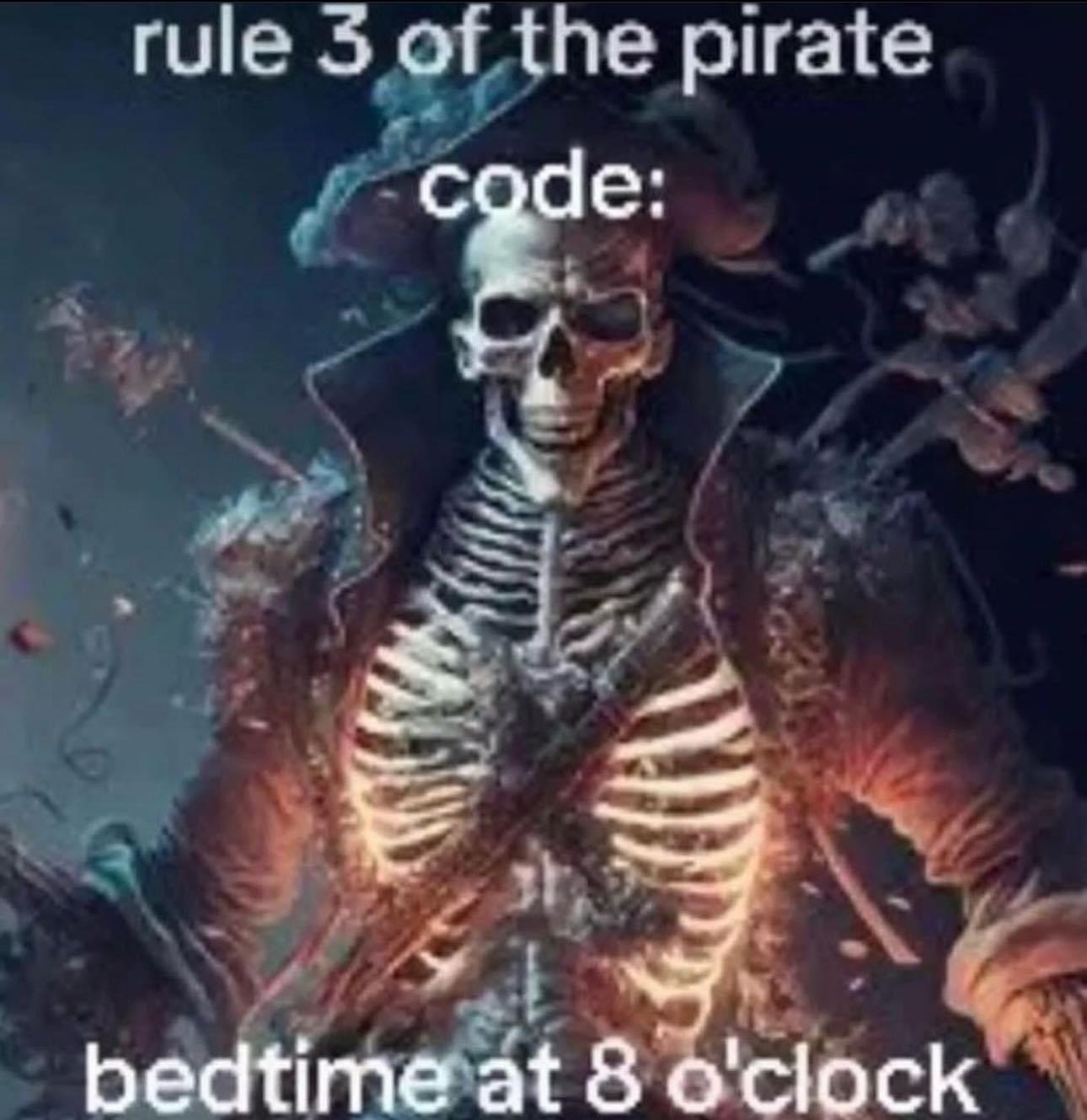 rule 5 of the pirate cgde: bedtime at 8 o'clock