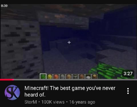 3:27 Minecraft! The best game you've never heard of. StorM views 16 years ago
