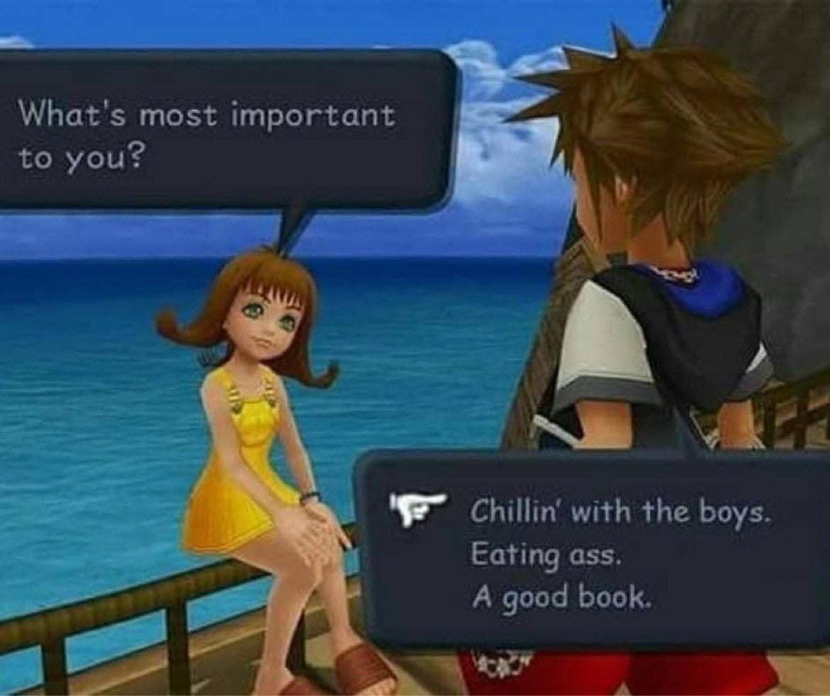 What's most important to you? У Chillin’ with the boys. Eating ass. A good book.