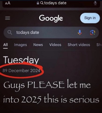 8 date Google todays date Images News Videos Short videos Tuesday December 2024 Guys PLEASE into 2025 this is serious