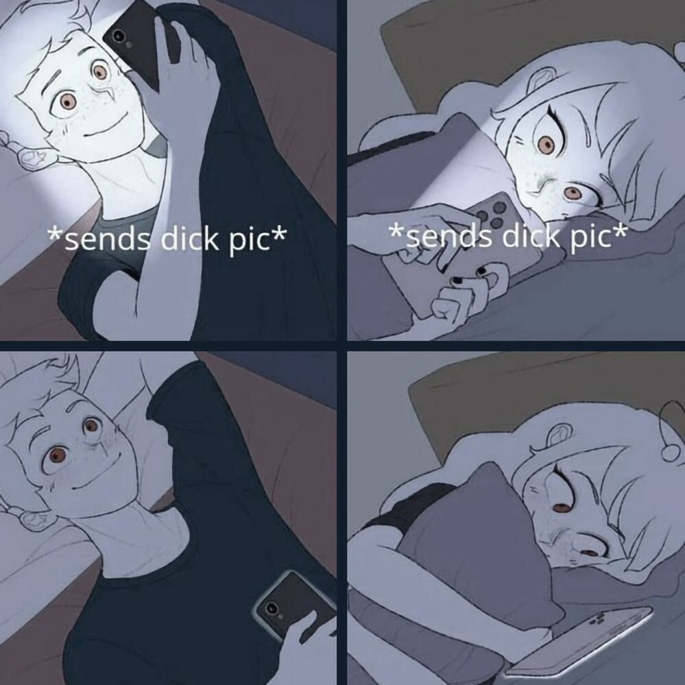 *sends dick pic* *sends dick pic*