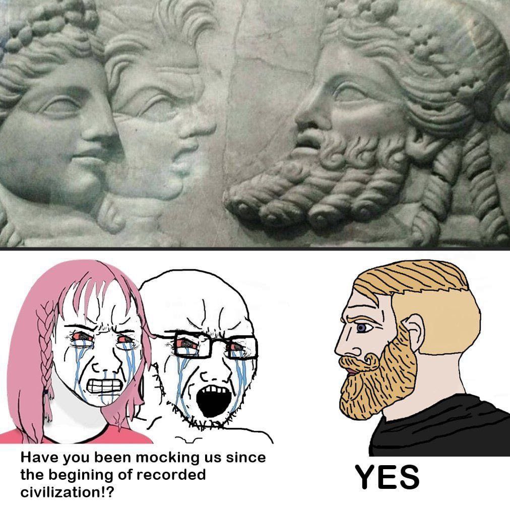 a 7) an WAS IN Have you been mocking since the begining of recorded YES civilization!?