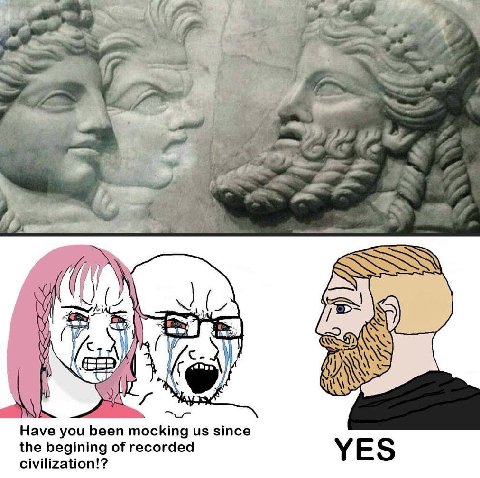 a 7) an WAS IN Have you been mocking since the begining of recorded YES civilization!?
