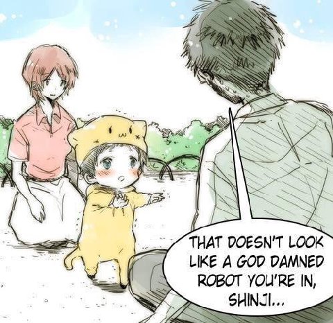 aN THAT DOESN'T LOOK LIKE A GOD DAMNED ROBOT YOU'RE IN, SHINJI...
