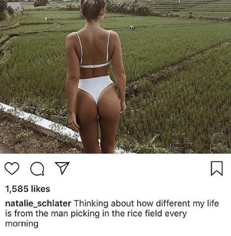 1,585 likes natalie_schlater Thinking about how different my life is from the man picking in the rice field every morning