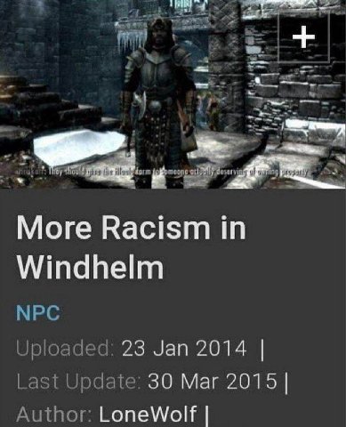 More Racism in Windhelm NPC Uploaded: 23 Jan 2014 Last Update: 30 Mar 2015 Author: LoneWolf
