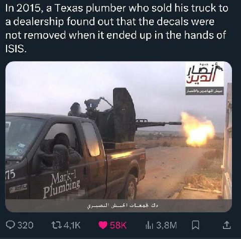 In 2015, а Texas plumber who sold his truck to a dealership found out that the decals were not removed when it ended up in the hands of ISIS. 15 Mat hing Plum 320 ili A