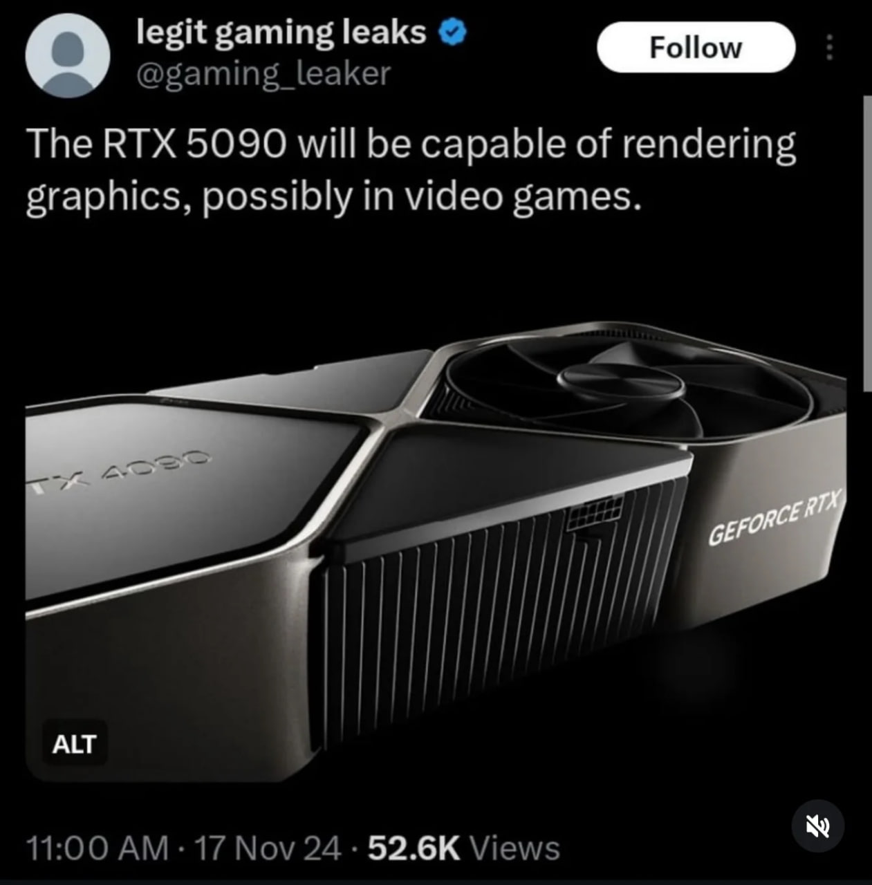 legit gaming leaks @gaming_leaker The RTX 5090 will be capable of rendering graphics, possibly in video games. К 11:00 17 Nov 24 52.6К Views