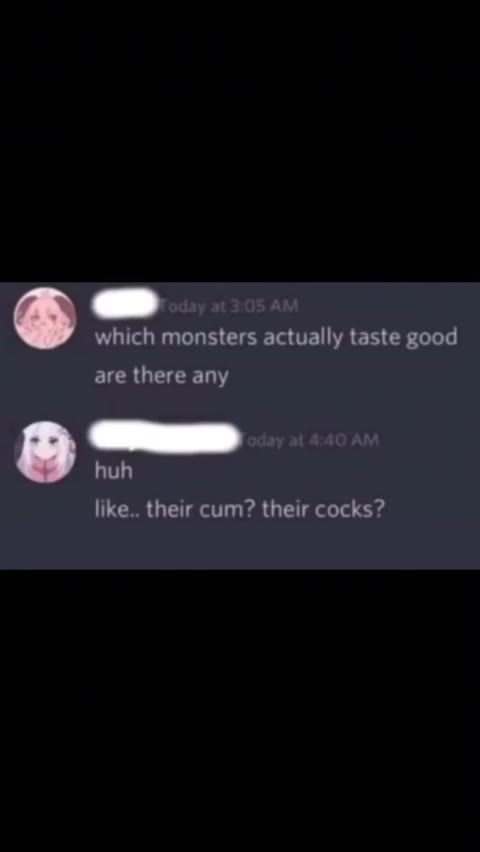 © which monsters actually taste good like.. their сит? their cocks?