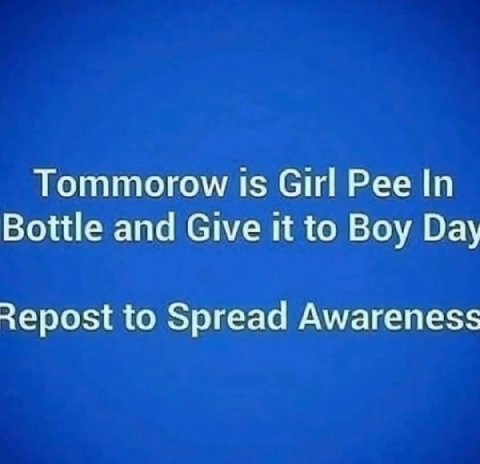 Tommorow 15 Girl Pee In Bottle and Give it to Boy Day to Spread Awareness