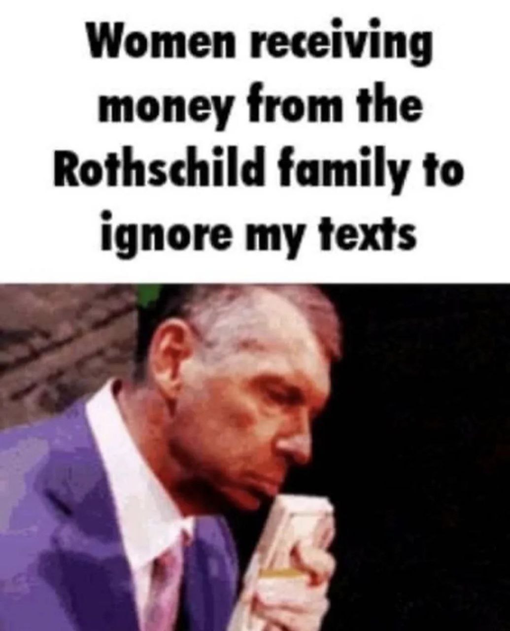 Women receiving money from the Rothschild family to ignore my texts