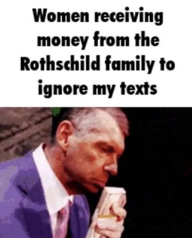 Women receiving money from the Rothschild family to ignore my texts