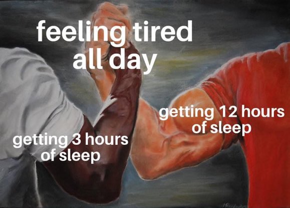 feeling tired all day getting 12 hours getting 3 hours of sleep of sleep