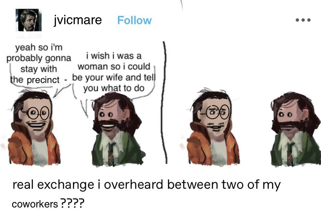 мстаге Follow eee yeah so probably was а stay with woman so i could be your wife and tel you what to real exchange i overheard between two of my coworkers 222?