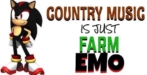 GOUNTRY MUSIG IS EMO