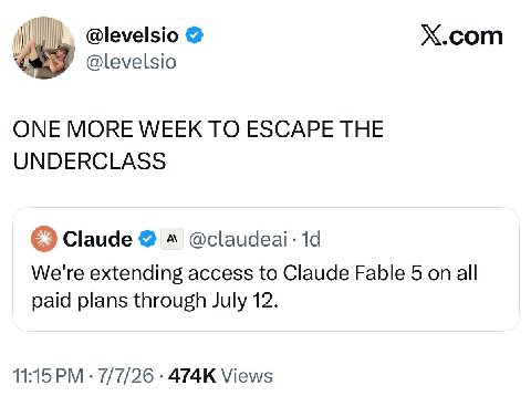 @levelsio X.com у @levelsio ONE MORE WEEK TO ESCAPE THE UNDERCLASS Claude @claudeai- We're extending access to Claude Fable 5 on all paid plans through July 12. 11:15 7/7/26 Views