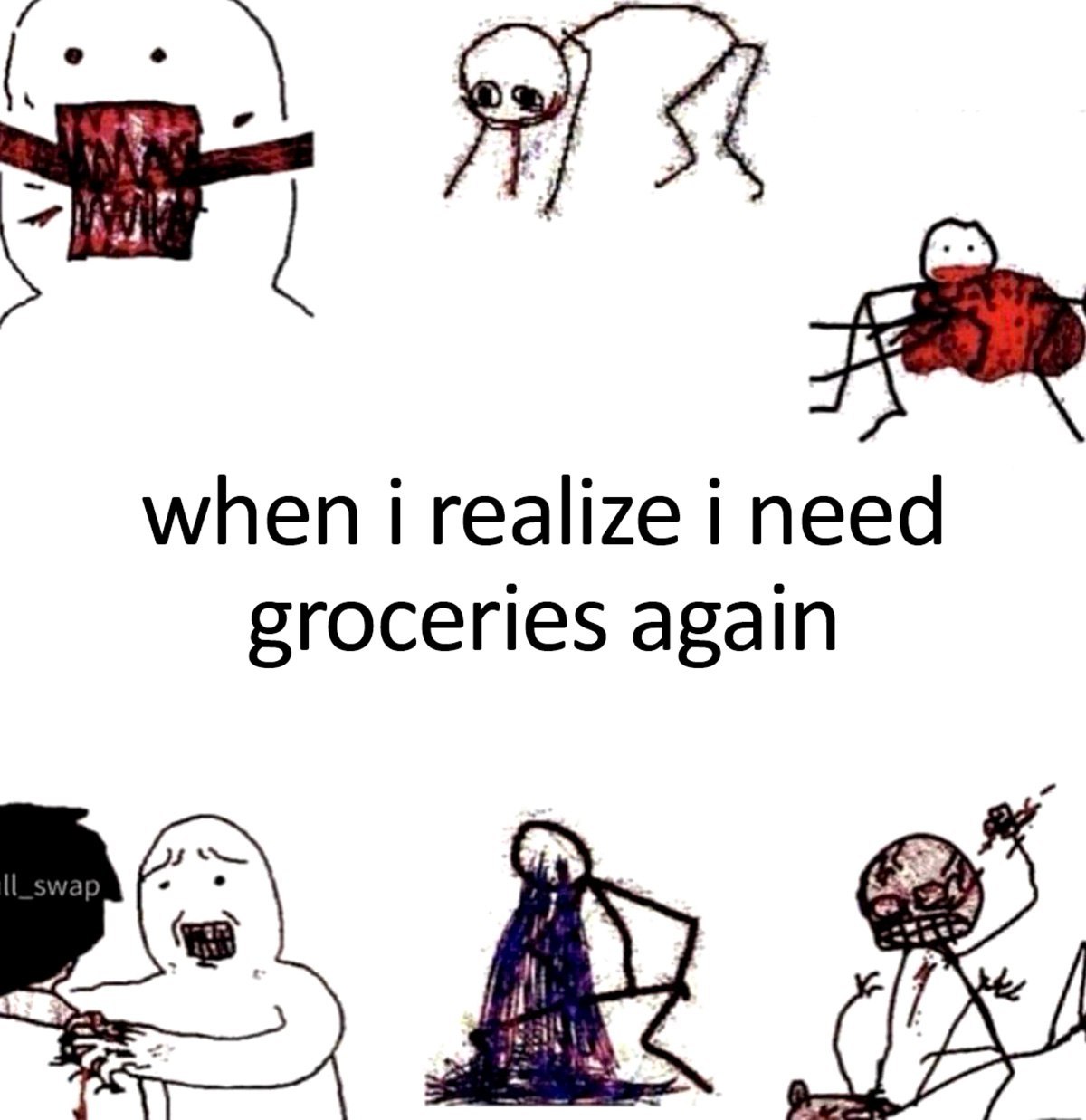 when i realize i need groceries again